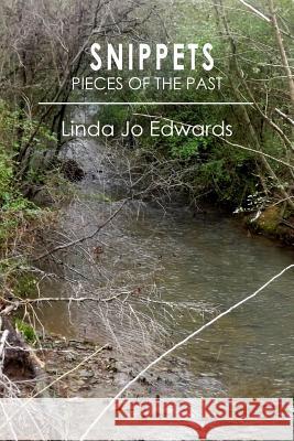 Snippets: Pieces of the Past Mrs Linda Jo Edwards MR Carroll L. Edwards 9781482612417 Createspace - książka