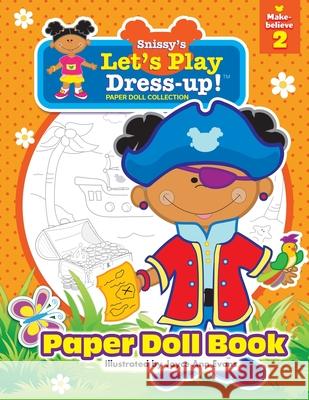 Snissy's Let's Play Dress-Up!(TM) Paper Doll Collection: Paper Doll Book: Make-believe 2 Joyce Ann Evans 9781645163428 Joyce Ann Evans - książka