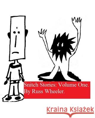 Snitch Stories: Volume One. Russ Wheeler 9781522985983 Createspace Independent Publishing Platform - książka