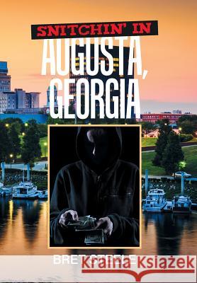 Snitchin' in Augusta, Georgia Bret Steele 9781543480986 Xlibris Us - książka