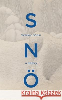 Sno: A History Sverker Sorlin 9781529947878 Transworld - książka