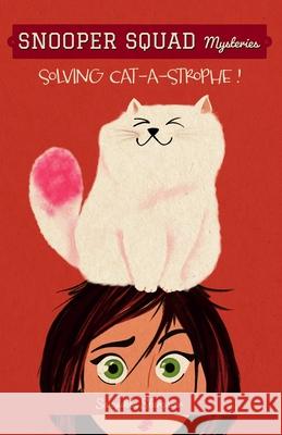 Snooper Squad Mysteries: Case #1 Solving Cat-a-strophe Sanyukta Stargazer 9781729016794 Independently Published - książka