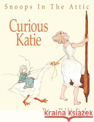 Snoops In The Attic: Curious Katie Stark, Pat 9781420894660 Authorhouse - książka