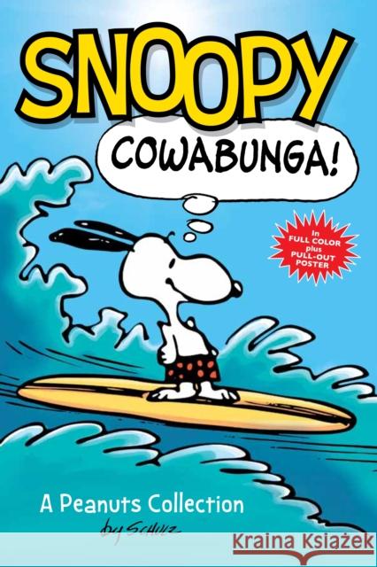 Snoopy: Cowabunga!: A PEANUTS Collection Charles M. Schulz 9781449450793 Andrews McMeel Publishing - książka