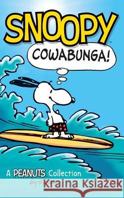 Snoopy: Cowabunga!: A Peanuts Collection Charles M. Schulz 9781449473839 Andrews McMeel Publishing - książka