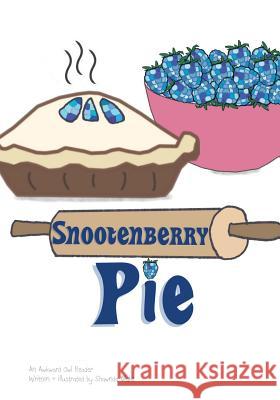 Snootenberry Pie Shawnda Blake 9781479397716 Createspace - książka