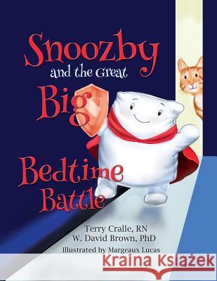 Snoozby and the Great Big Bedtime Battle Terry Cralle W. David Brown Margeaux Lucas 9781939054388 Rowe Publishing - książka