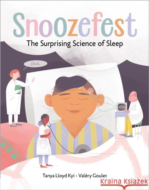 Snoozefest: The Surprising Science of Sleep Tanya Lloy Tanya Lloyd Kyi Val 9781525301490 Kids Can Press - książka