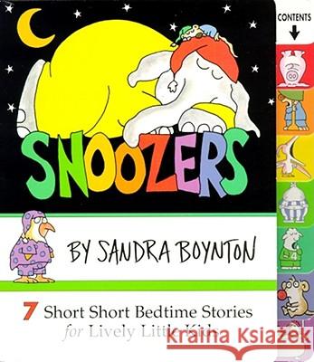 Snoozers: 7 Short Short Bedtime Stories for Lively Little Kids Sandra Boynton 9780689817748 Little Simon - książka