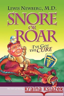 Snore or Roar Lewis Newberg 9781436329903 Xlibris Corporation - książka