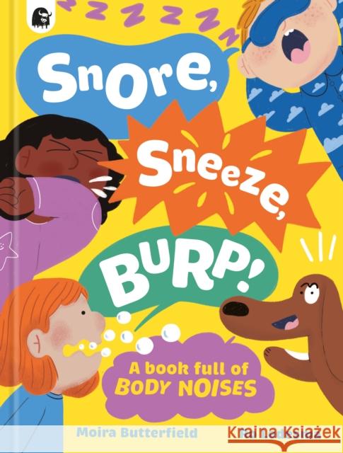 Snore, Sneeze, Burp Moira Butterfield 9781836002093 Quarto Publishing PLC - książka