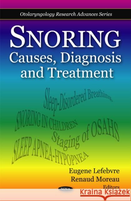 Snoring: Causes, Diagnosis & Treatment Eugene Lefebvre, Renaud Moreau 9781608762156 Nova Science Publishers Inc - książka