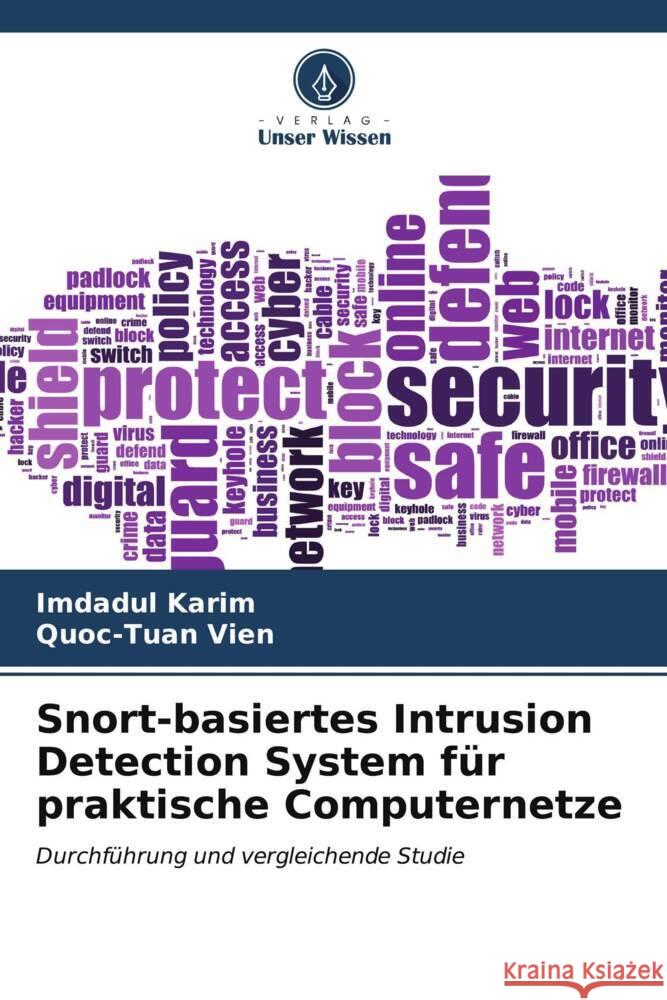 Snort-basiertes Intrusion Detection System f?r praktische Computernetze Imdadul Karim Quoc-Tuan Vien 9786206650355 Verlag Unser Wissen - książka