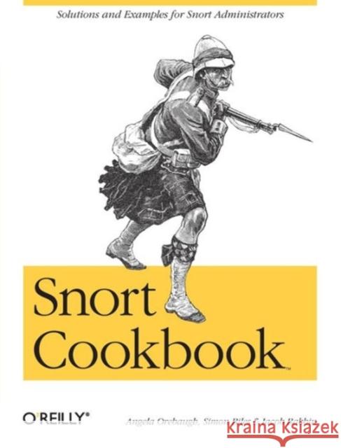 Snort Cookbook Angela D. Orebaugh Simon Biles Jacob Babbin 9780596007911 O'Reilly Media - książka