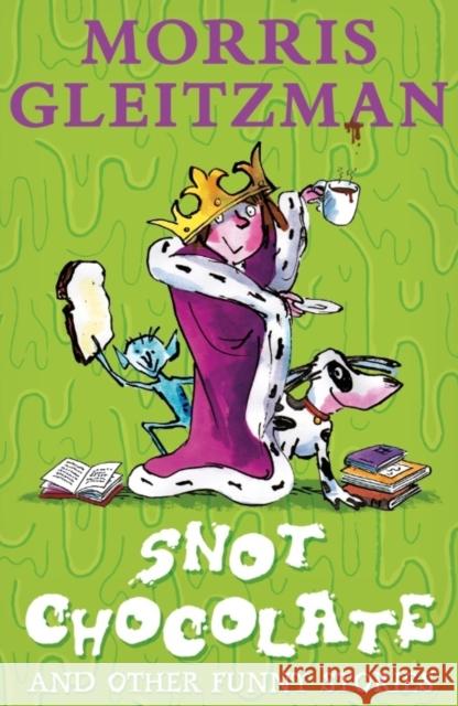 Snot Chocolate: and other funny stories Morris Gleitzman 9780141375250  - książka