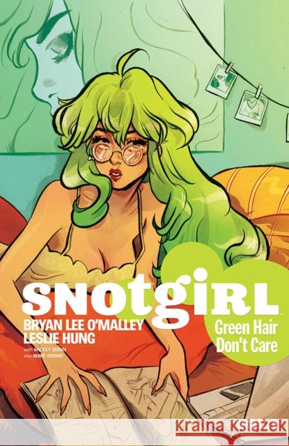 Snotgirl Volume 1: Green Hair Don't Care Bryan Lee O'Malley Leslie Hung 9781534300361 Image Comics - książka