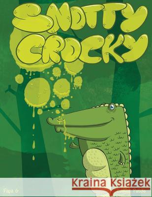 Snotty Crocky: Carlos Patino Papa G 9781469958743 Createspace Independent Publishing Platform - książka