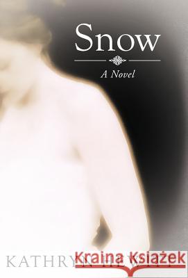 Snow Hewitt, Kathryn 9781449749439 WestBow Press - książka