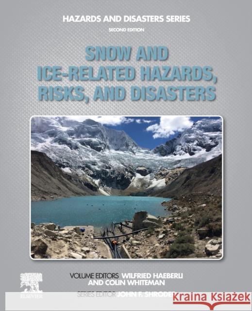 Snow and Ice-Related Hazards, Risks, and Disasters John F. Shroder Wilfried Haeberli Colin Whiteman 9780128171295 Elsevier - książka