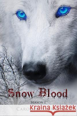 Snow Blood: Season 1: Episodes 1 - 6 Carol McKibben 9781939564368 Troll River Publications - książka