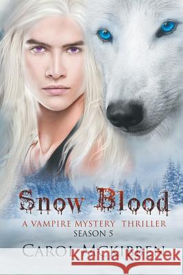 Snow Blood: Season 5 Carol McKibben 9781946454249 Troll River Publications - książka