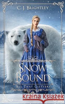 Snow Bound C. J. Brightley 9781954768093 Spring Song Press, LLC - książka