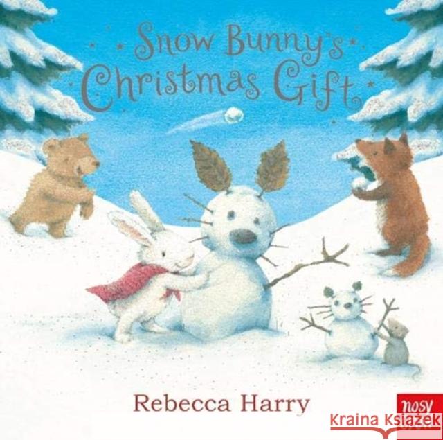 Snow Bunny's Christmas Gift Rebecca Harry Nosy Crow  9781788007528 Nosy Crow Ltd - książka