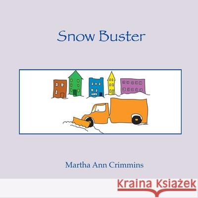 Snow Buster Martha Ann Crimmins 9781304225061 Lulu.com - książka