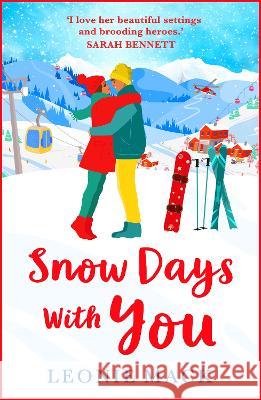 Snow Days With You: A perfect uplifting winter romance from Leonie Mack Leonie Mack 9781804158548 Boldwood Books Ltd - książka