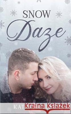 Snow Daze Katie Mettner 9781493732142 Createspace - książka