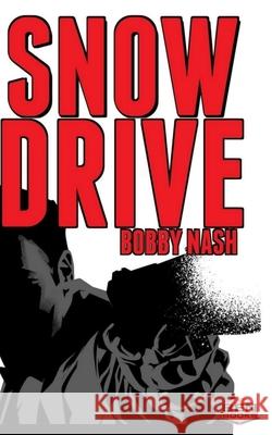 Snow Drive Bobby Nash 9781548008673 Createspace Independent Publishing Platform - książka