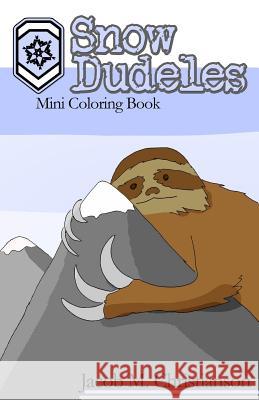 Snow Dudeles: Mini Coloring Book Jacob Matthew Christianson 9781533629326 Createspace Independent Publishing Platform - książka