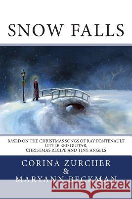 Snow Falls Corina Zurcher Maryann Beckman Scott Edward 9780991172429 Nevermore Publications, LLC - książka