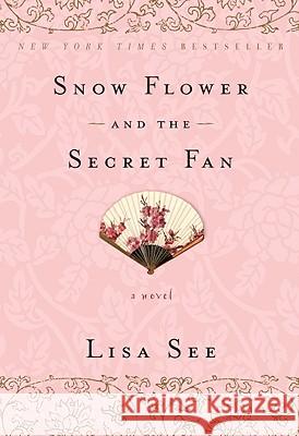 Snow Flower and the Secret Fan Lisa See 9780812980356 Random House Trade - książka
