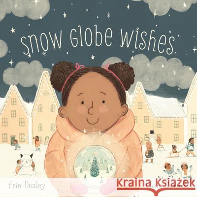 Snow Globe Wishes Erin Dealey Claire Shorrock 9781534110311 Sleeping Bear Press - książka