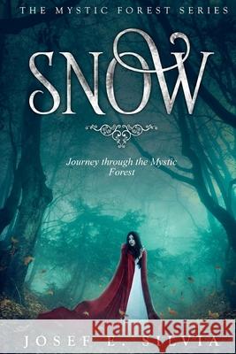 Snow: Journey through the Mystic Forest Silvia, Josef E. 9781500778231 Createspace Independent Publishing Platform - książka