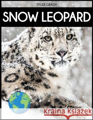 Snow Leopard: Fascinating Animal Facts for Kid Tyler Grady   9781647902322 Dylanna Publishing, Inc. - książka