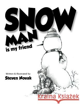Snow Man is my Friend Novak, Steven 9780615554600 Quiet Corner Press - książka