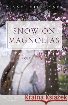 Snow on Magnolias Penny Smith Jones 9781632327482 Redemption Press - książka