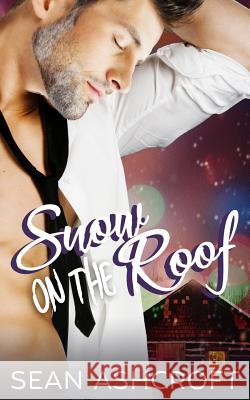 Snow on the Roof Sean Ashcroft 9781718153882 Independently Published - książka