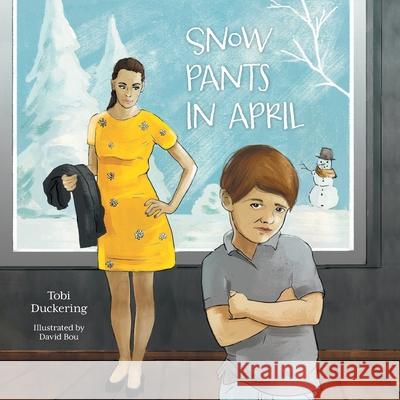 Snow Pants In April Tobi Duckering David Bou 9781525558634 FriesenPress - książka