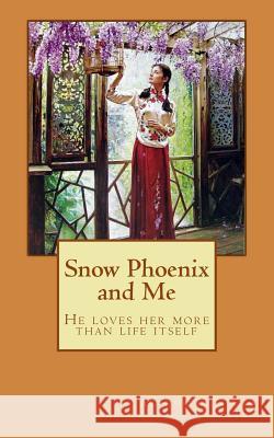 Snow Phoenix and Me Arthur T. y. Foo 9781505410211 Createspace - książka