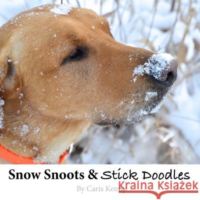 Snow Snoots & Stick Doodles Caris Kenny 9781544722962 Createspace Independent Publishing Platform - książka