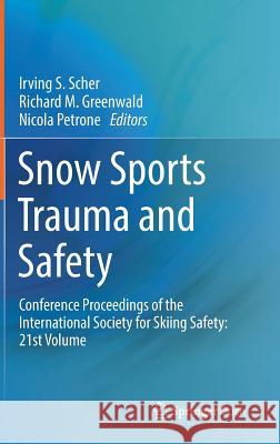 Snow Sports Trauma and Safety: Conference Proceedings of the International Society for Skiing Safety: 21st Volume Scher, Irving S. 9783319527543 Springer - książka