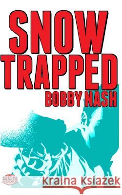 Snow Trapped Bobby Nash, Dennis Calero 9781723553585 Createspace Independent Publishing Platform - książka