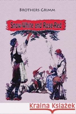 Snow-White and Rose-Red Brothers Grimm 9781727466171 Createspace Independent Publishing Platform - książka