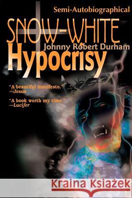 Snow-White Hypocrisy Johnny Robert Durham Lucifer 9780595160358 Writers Club Press - książka