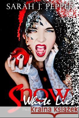 Snow White Lies Sarah J. Pepper Joshua Wilcoxon Angelique Verver 9781511757751 Createspace - książka
