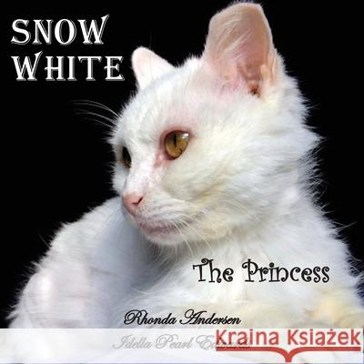 Snow White: The Princess Rhonda Andersen Idella Pearl Edwards 9780998666204 Idella Edwards - książka