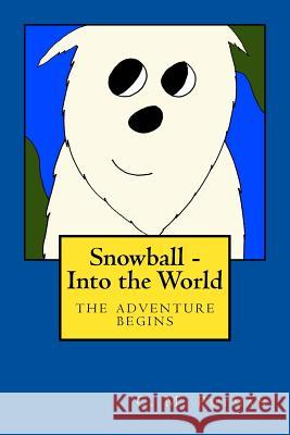 Snowball - Into the World C. M. Putman 9781516934249 Createspace Independent Publishing Platform - książka